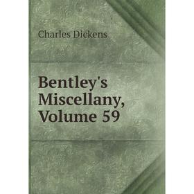 

Книга Bentley's Miscellany, Volume 59