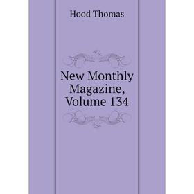 

Книга New Monthly Magazine, Volume 134