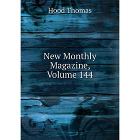 

Книга New Monthly Magazine, Volume 144