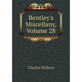 

Книга Bentley's Miscellany, Volume 28