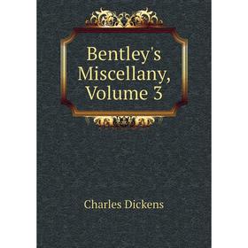 

Книга Bentley's Miscellany, Volume 3
