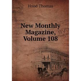 

Книга New Monthly Magazine, Volume 108