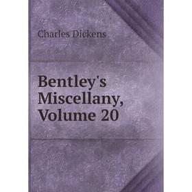 

Книга Bentley's Miscellany, Volume 20