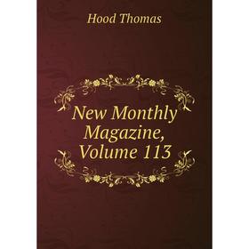

Книга New Monthly Magazine, Volume 113