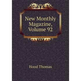 

Книга New Monthly Magazine, Volume 92