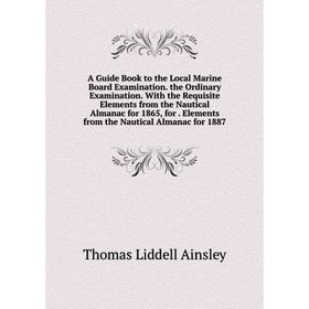 

Книга A Guide Book to the Local Marine Board Examination