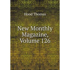 

Книга New Monthly Magazine, Volume 126