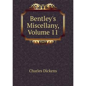 

Книга Bentley's Miscellany, Volume 11