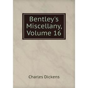 

Книга Bentley's Miscellany, Volume 16