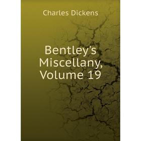 

Книга Bentley's Miscellany, Volume 19