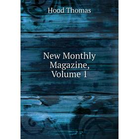 

Книга New Monthly Magazine, Volume 1