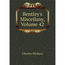 

Книга Bentley's Miscellany, Volume 42