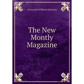 

Книга The New Montly Magazine