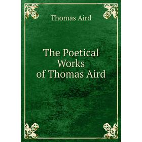 

Книга The Poetical Works of Thomas Aird