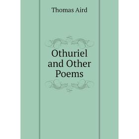

Книга Othuriel and Other Poems