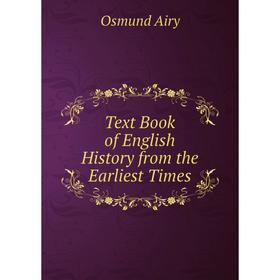 

Книга Text Book of English History from the Earliest Times