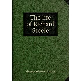 

Книга The life of Richard Steele