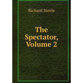 

Книга The Spectator, Volume 2