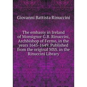 

Книга The embassy in Ireland of Monsignor G.
