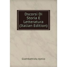 

Книга Dscorsi Di Storia E Letteratura (Italian Edition)