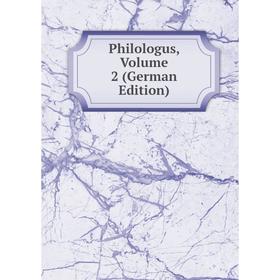 

Книга Philologus, Volume 2 (German Edition)