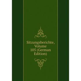 

Книга Sitzungsberichte, Volume 105 (German Edition)