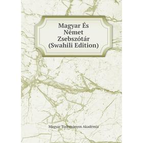 

Книга Magyar És Német Zsebszótár (Swahili Edition)