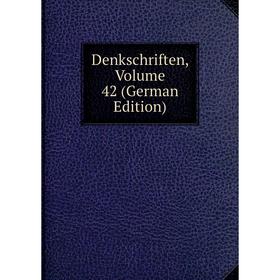 

Книга Denkschriften, Volume 42 (German Edition)