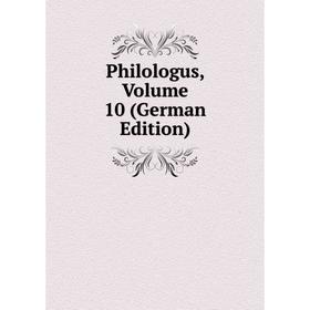 

Книга Philologus, Volume 10 (German Edition)