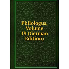 

Книга Philologus, Volume 19 (German Edition)