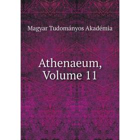 

Книга Athenaeum, Volume 11