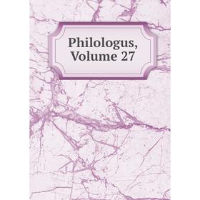 

Книга Philologus, Volume 27