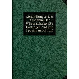 

Книга Abhandlungen Der Akademie Der Wissenschaften Zu Göttingen, Volume 7 (German Edition)