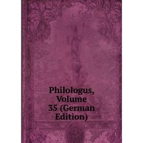 

Книга Philologus, Volume 35 (German Edition)