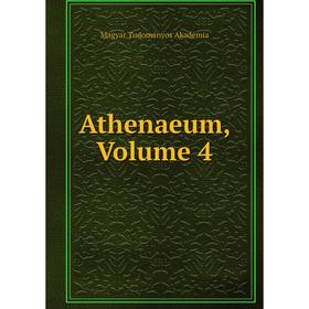 

Книга Athenaeum, Volume 4