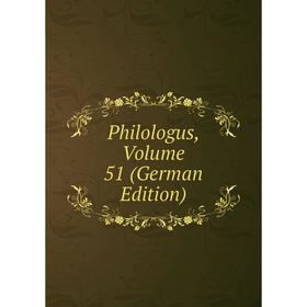 

Книга Philologus, Volume 51 (German Edition)