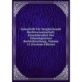 

Книга Zeitschrift Für Vergleichende Rechtswissenschaft, Einschliesslich Der Ethnologischen Rechtsforschung, Volume 11 (German Edition)
