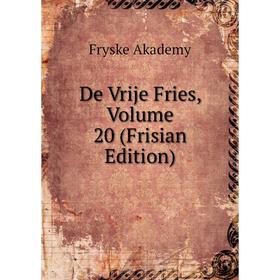 

Книга De Vrije Fries, Volume 20 (Frisian Edition)