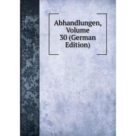 

Книга Abhandlungen, Volume 30 (German Edition)