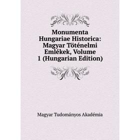 

Книга Monumenta Hungariae Historica: Magyar Töténelmi Emlékek, Volume 1 (Hungarian Edition)