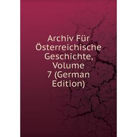 

Книга Archiv Für Österreichische Geschichte, Volume 7 (German Edition)