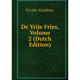 

Книга De Vrije Fries, Volume 2 (Dutch Edition)