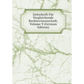 

Книга Zeitschrift Für Vergleichende Rechtswissenschaft, Volume 9 (German Edition)
