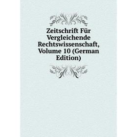 

Книга Zeitschrift Für Vergleichende Rechtswissenschaft, Volume 10 (German Edition)