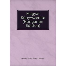 

Книга Magyar Könyvszemle (Hungarian Edition)