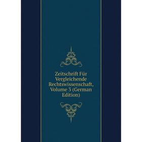 

Книга Zeitschrift Für Vergleichende Rechtswissenschaft, Volume 3 (German Edition)