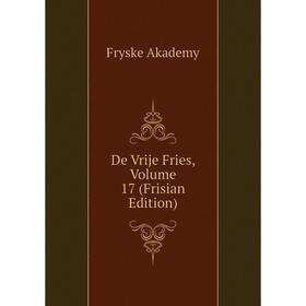 

Книга De Vrije Fries, Volume 17 (Frisian Edition)