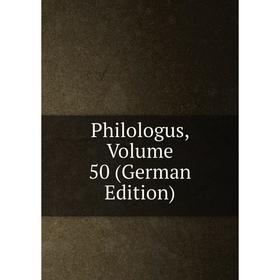 

Книга Philologus, Volume 50 (German Edition)