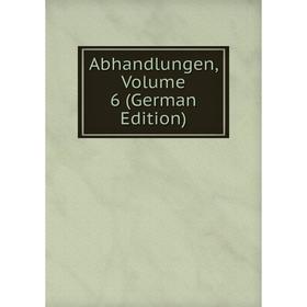 

Книга Abhandlungen, Volume 6 (German Edition)