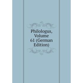 

Книга Philologus, Volume 61 (German Edition)